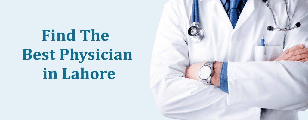 Confused About How to Find the Best Physician in Lahore? We Will Help You to Find One.