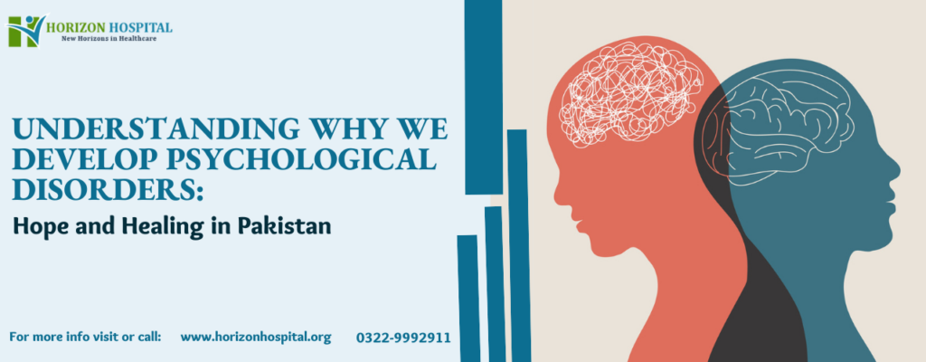 Understanding Why We Develop Psychological Disorders: Hope and Healing in Pakistan