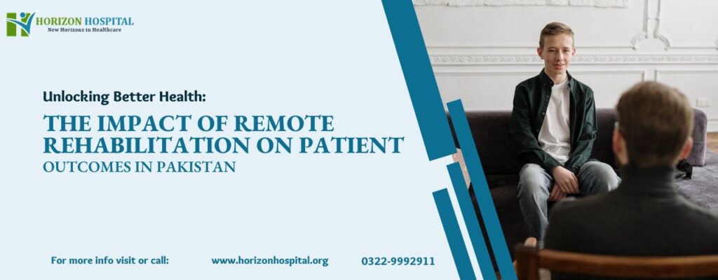 Unlocking Better Health: The Impact of Remote Rehabilitation on Patient Outcomes in Pakistan